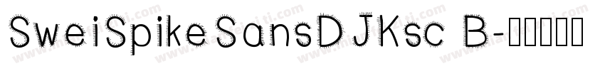 SweiSpikeSansDJKsc B字体转换